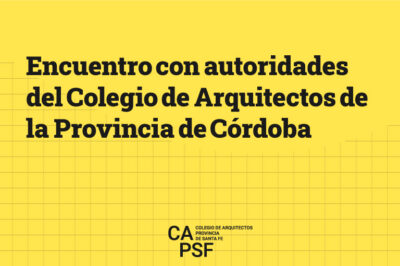 encuentro con autoridades del Colegio de Arquitectos de la Provincia de Córdoba