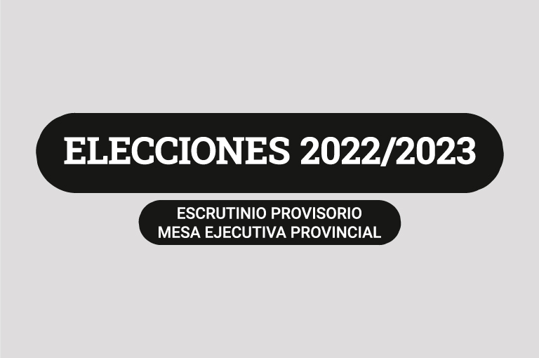 ELECCIONES 2022/2023 – Escrutinio Provisorio – Mesa Ejecutiva Provincial