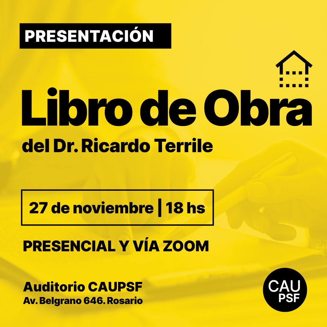 Ricardo Terrile presenta su “Libro de Obra” en la sede del CAUPSF y con transmisión vía Zoom