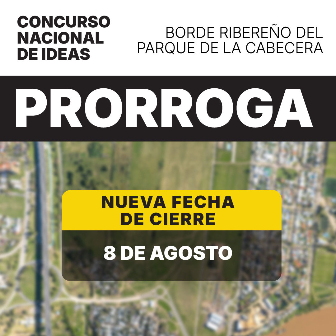 Prórroga: nueva fecha de cierre para el Concurso Nacional de Ideas “Parque de la Cabecera”