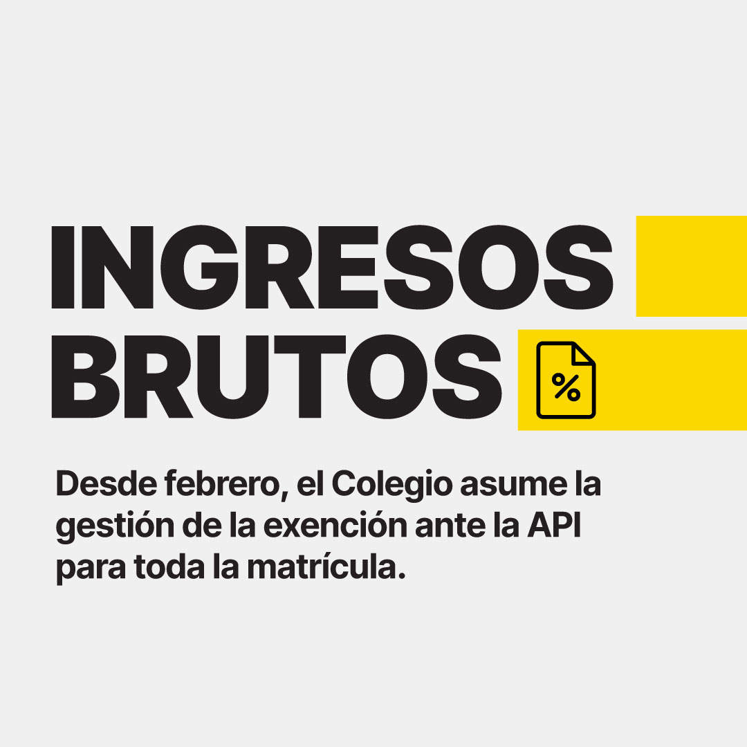 Ingresos Brutos: el Colegio gestionará la exención ante la API para toda la matrícula