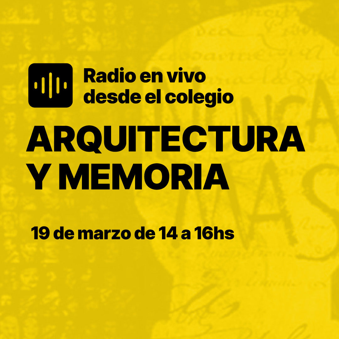 Arquitectura y memoria: transmisión en vivo desde el Colegio a 50 años del golpe de Estado